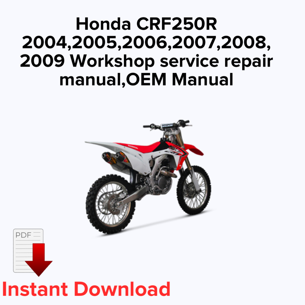 Honda CRF250R 2004,2005,2006,2007,2008,2009 Workshop service repair manual,OEM Manual
