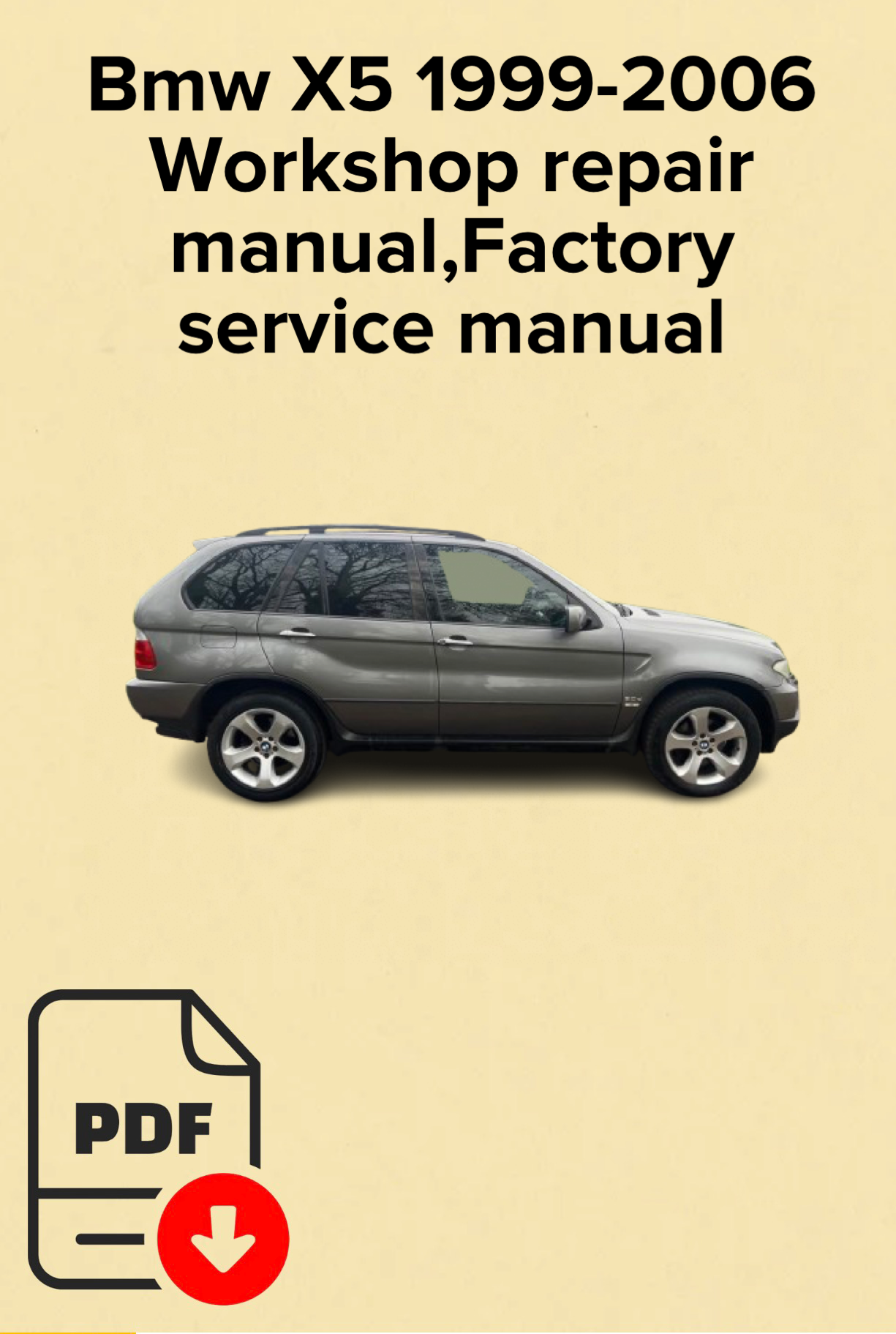 Bmw X5 1999,2000,2001,2002,2003,2004,2005,2006 Workshop repair manual,Factory service manual,OEM