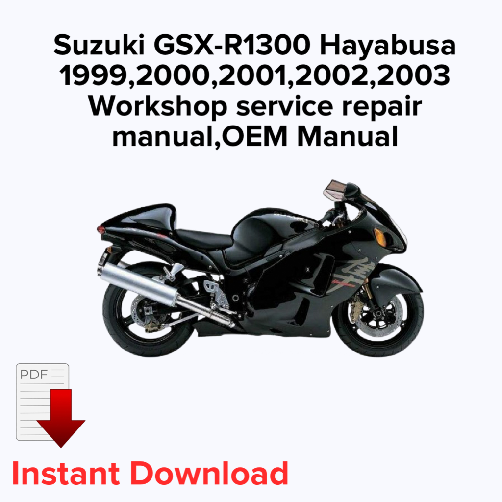 Suzuki GSX-R1300 Hayabusa  1999,2000,2001,2002,2003 Workshop service repair manual,OEM Manual,Factory repair manual