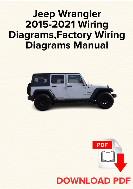 Jeep Wrangler 2015-2021 Wiring Diagrams, Schematics, Factory Wiring Diagrams Manual
