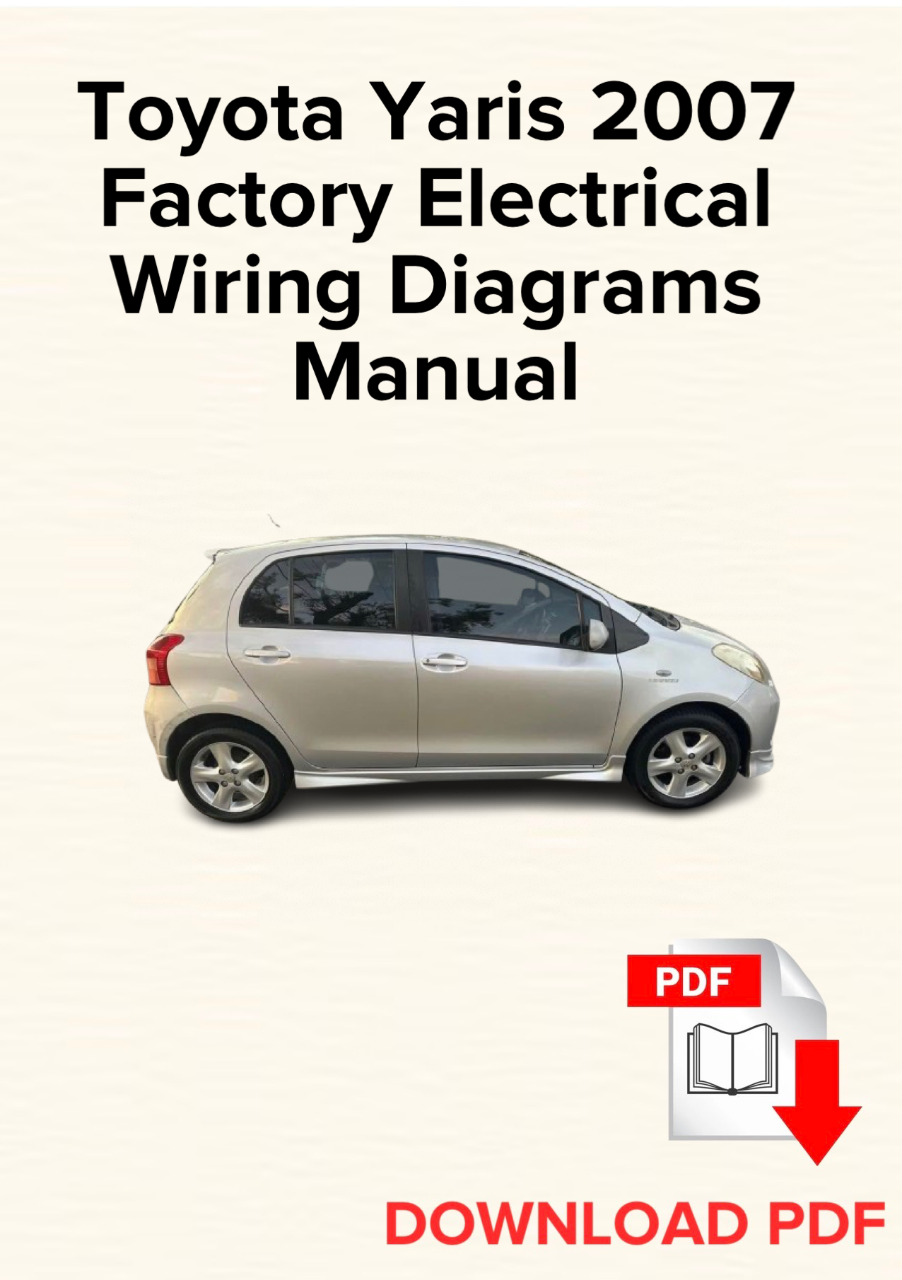 Toyota Yaris 2007 Factory Electrical Wiring Diagrams Manual, Schematics