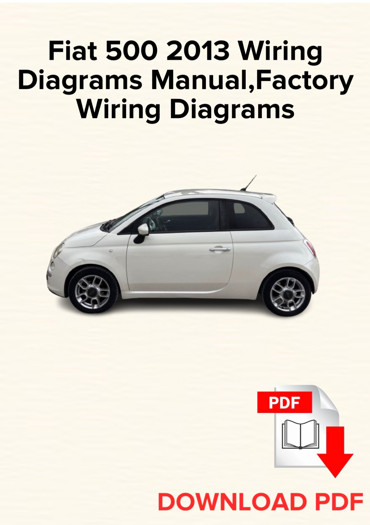 Fiat 500 2013 Wiring Diagrams Manual, Schematics, Factory Wiring Diagrams