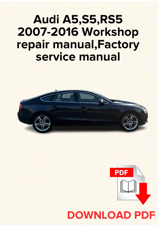 Audi A5,S5,RS5 2007,2008,2009,2010,2011,2012,2013,2014,2015,2016 Workshop repair manual,Factory service manual,OEM