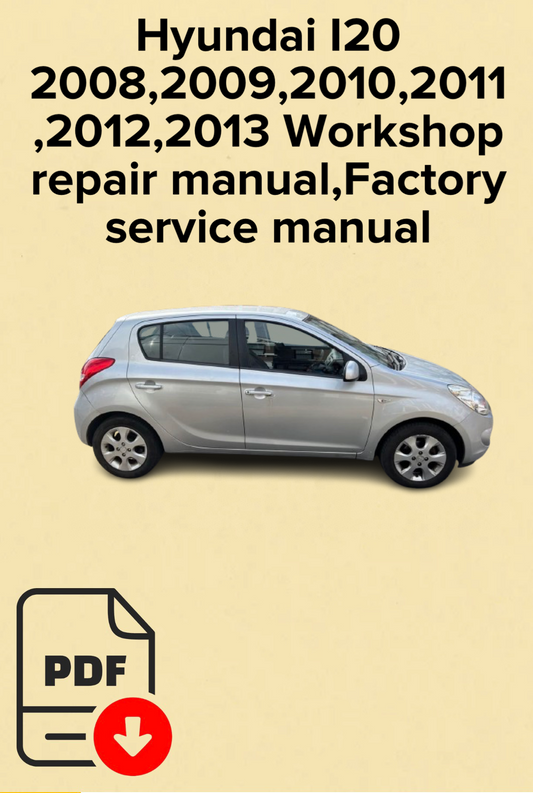 Hyundai i20 2008,2009,2010,2011
,2012,2013 Workshop repair manual,Factory service manual,OEM