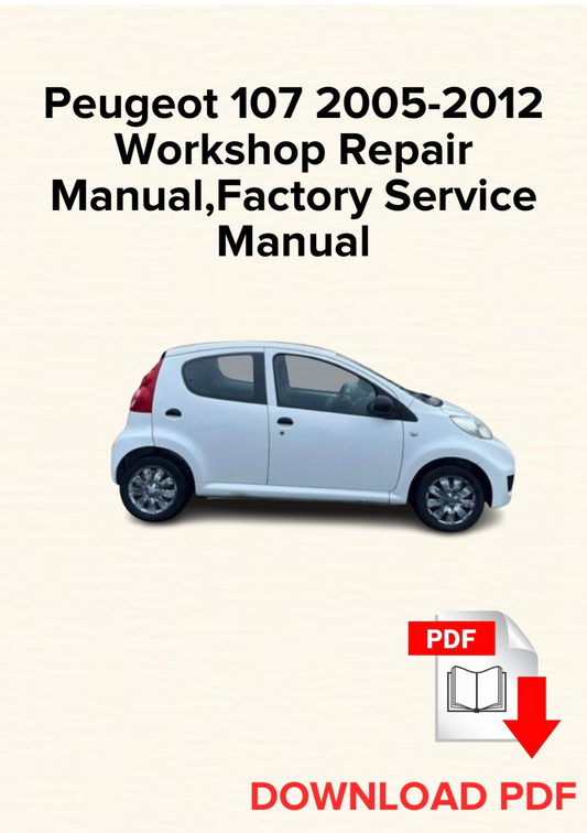 Peugeot 107 2005-2012 Workshop Repair Manual