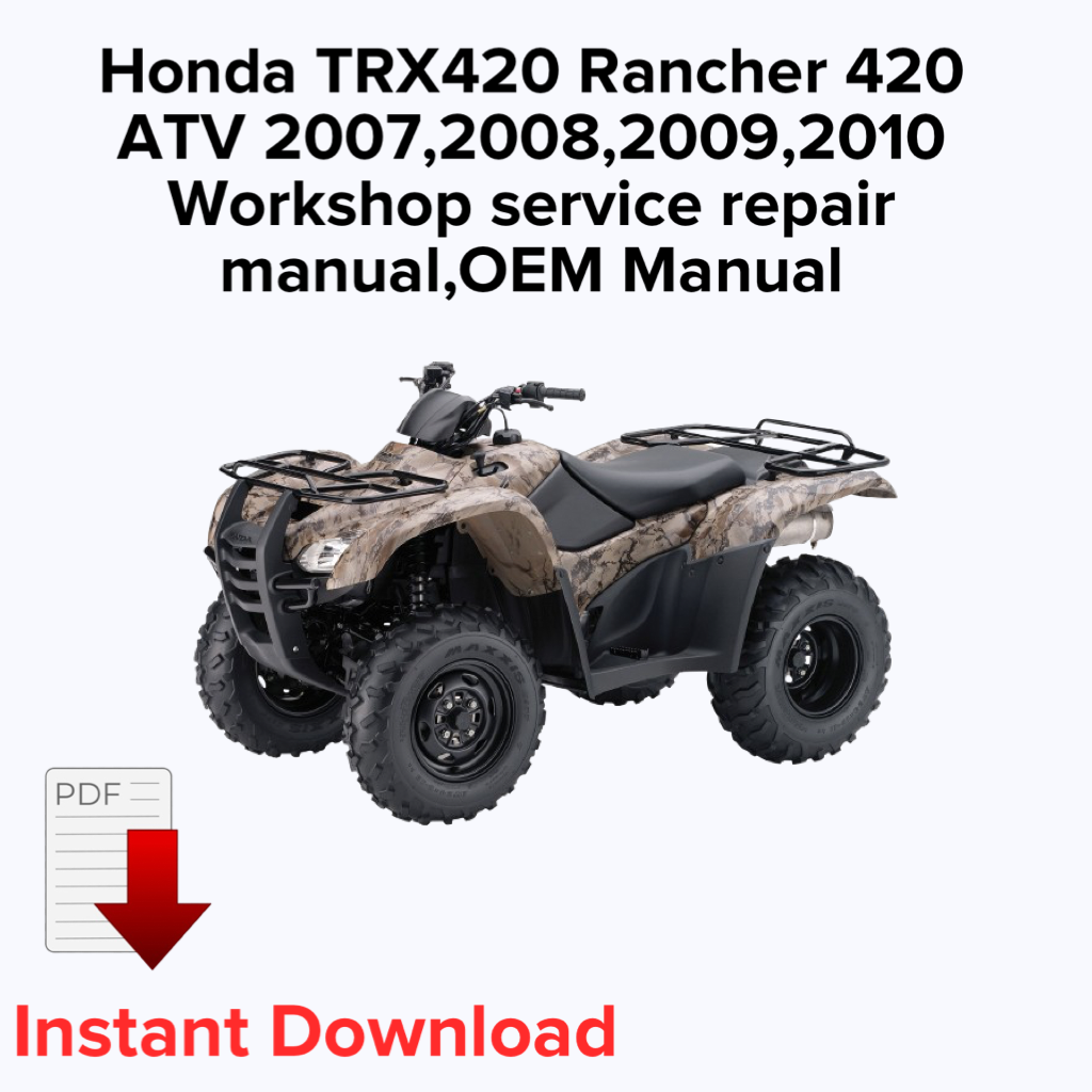 Honda TRX420 Rancher 420 ATV 2007,2008,2009,2010 Workshop service repair manual,OEM Manual