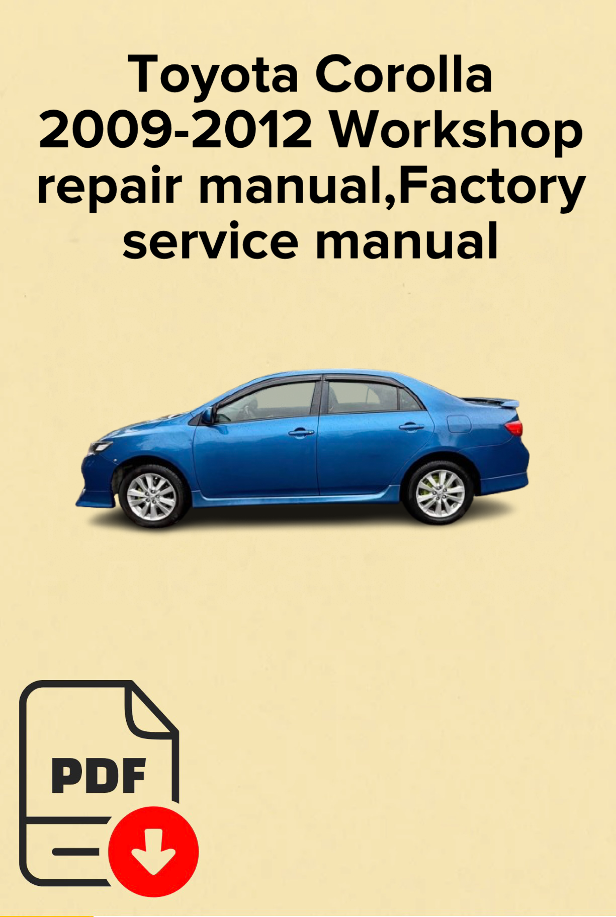 Toyota Corolla 2009,2010,2011,2012 Workshop repair manual,Factory service manual,OEM