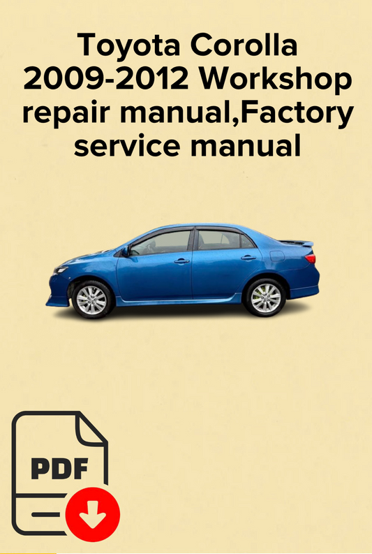 Toyota Corolla 2009,2010,2011,2012 Workshop repair manual,Factory service manual,OEM