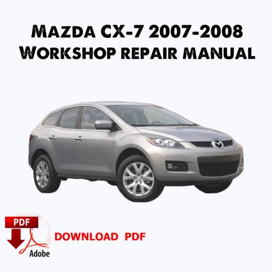 Mazda CX-7 2007 Factory repair manual, Workshop service repair manual,Ebook, Pdf,book,Instant Download