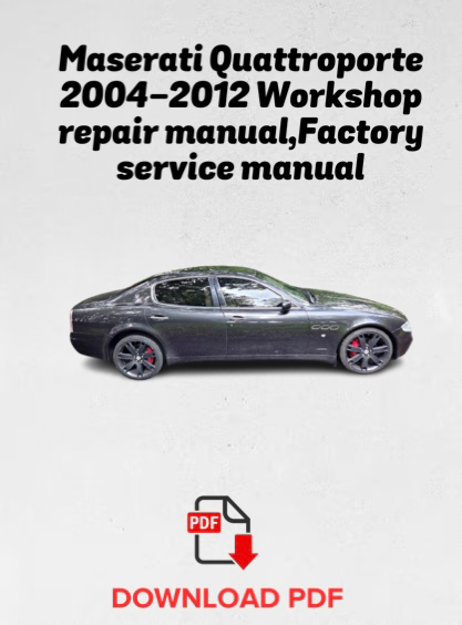 Maserati Quattroporte 2004-2012 Workshop repair manual,Factory
service manual