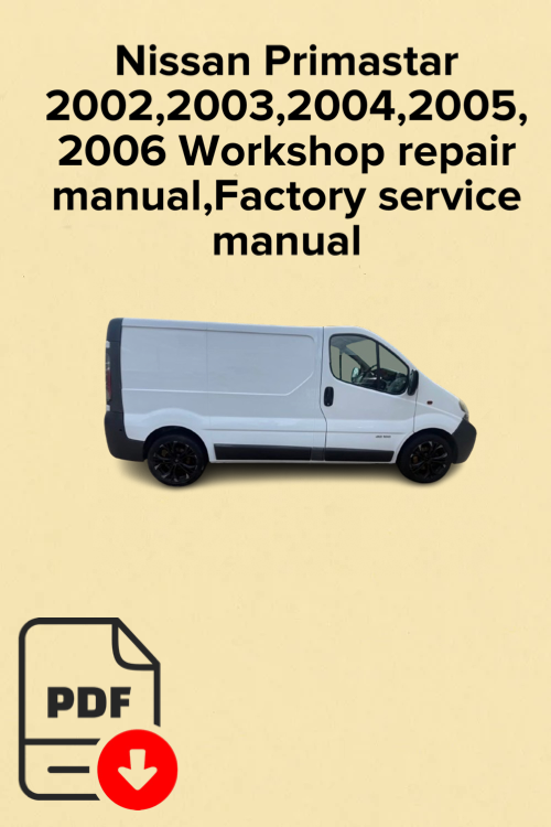 Nissan Primastar 2002,2003,2004,2005,2006 Workshop repair manual,Factory service manual,OEM