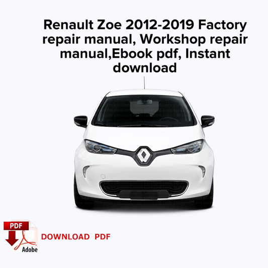 Renault Zoe 2012,2013,2014,2015,2016,2017,2018,2019 Workshop repair manual,Factory service repair manual,Ebook Pdf,Instant download