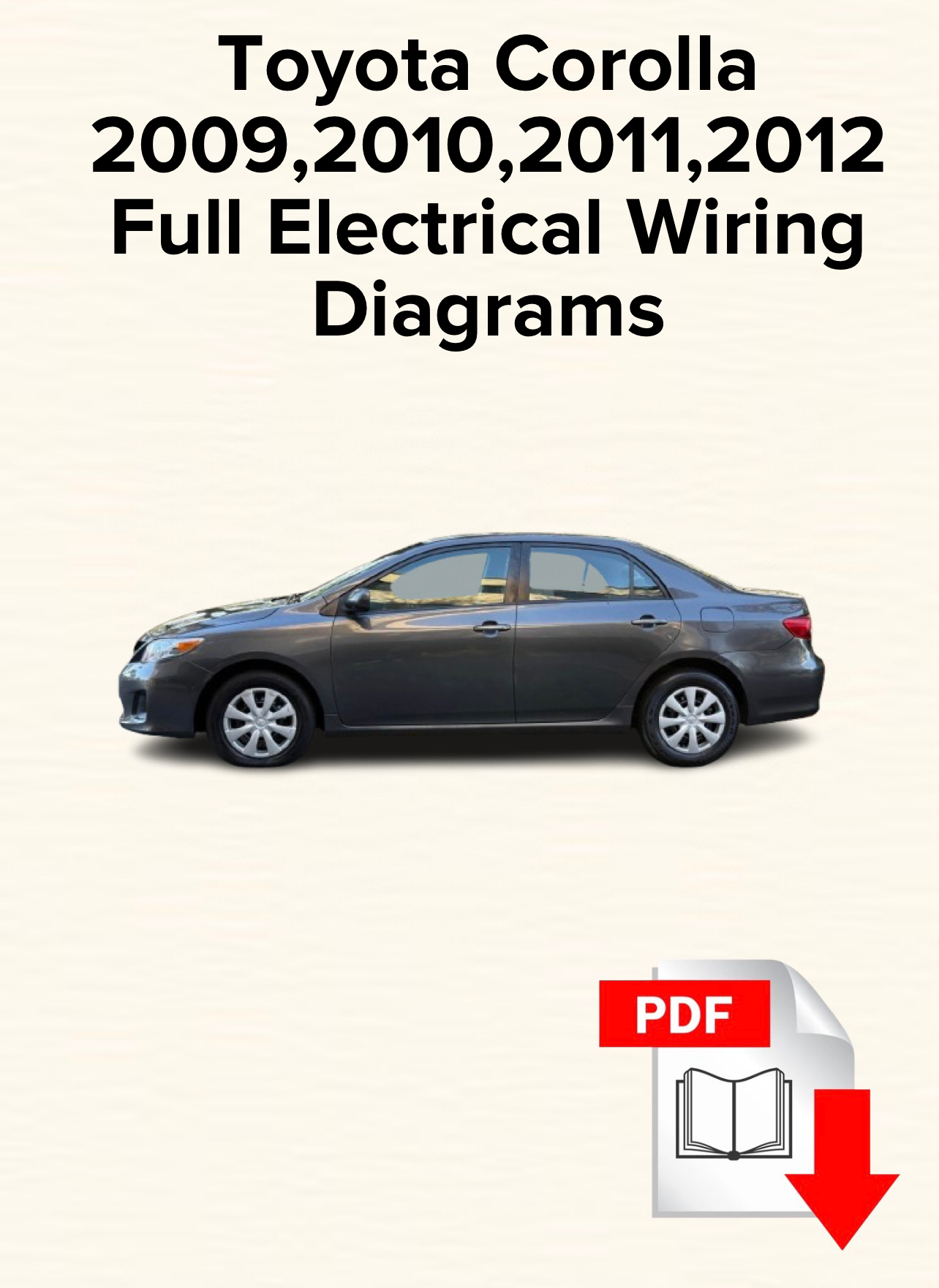 Toyota Corolla 2009,2010,2011,2012
Full Electrical Wiring Diagrams