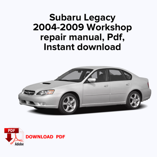 Subaru Legacy 2004,2005,2006,2007,2008,2009 Factory repair manual, Workshop service repair manual, Ebook Pdf, Instant download