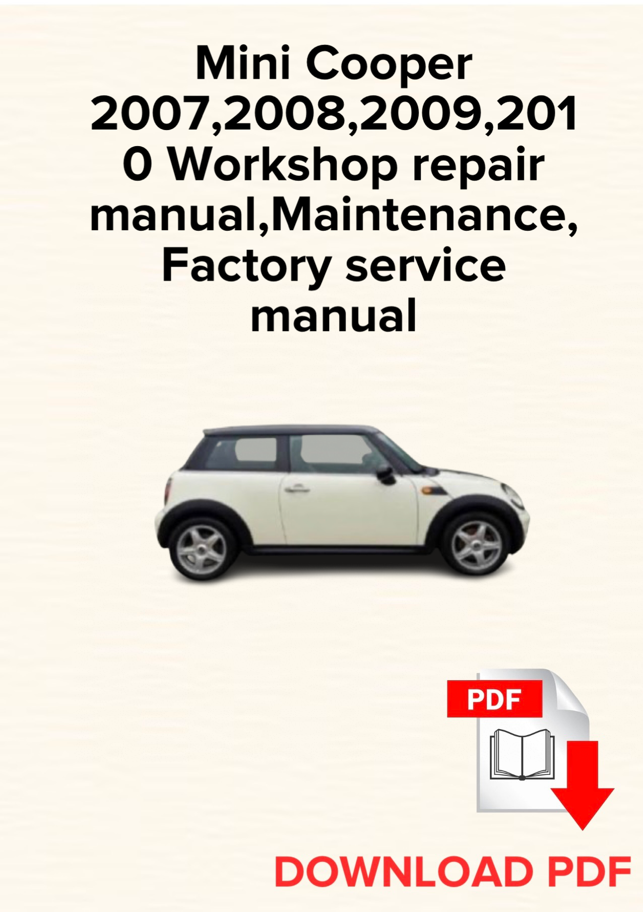 Mini Cooper 2007,2008,2009,2010 Workshop repair manual, Maintenance, Factory service manual