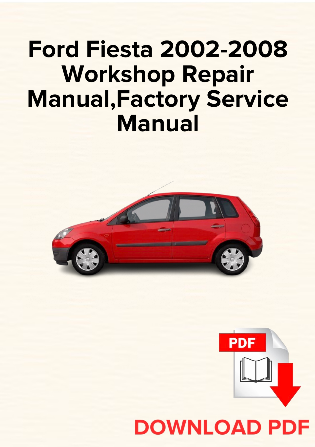 Ford Fiesta 2002,2003,2004,2005,2006,2007,2008 Werkstatt-Reparaturhandbuch, Werksreparaturhandbuch, E-Book PDF, Sofortiger Download