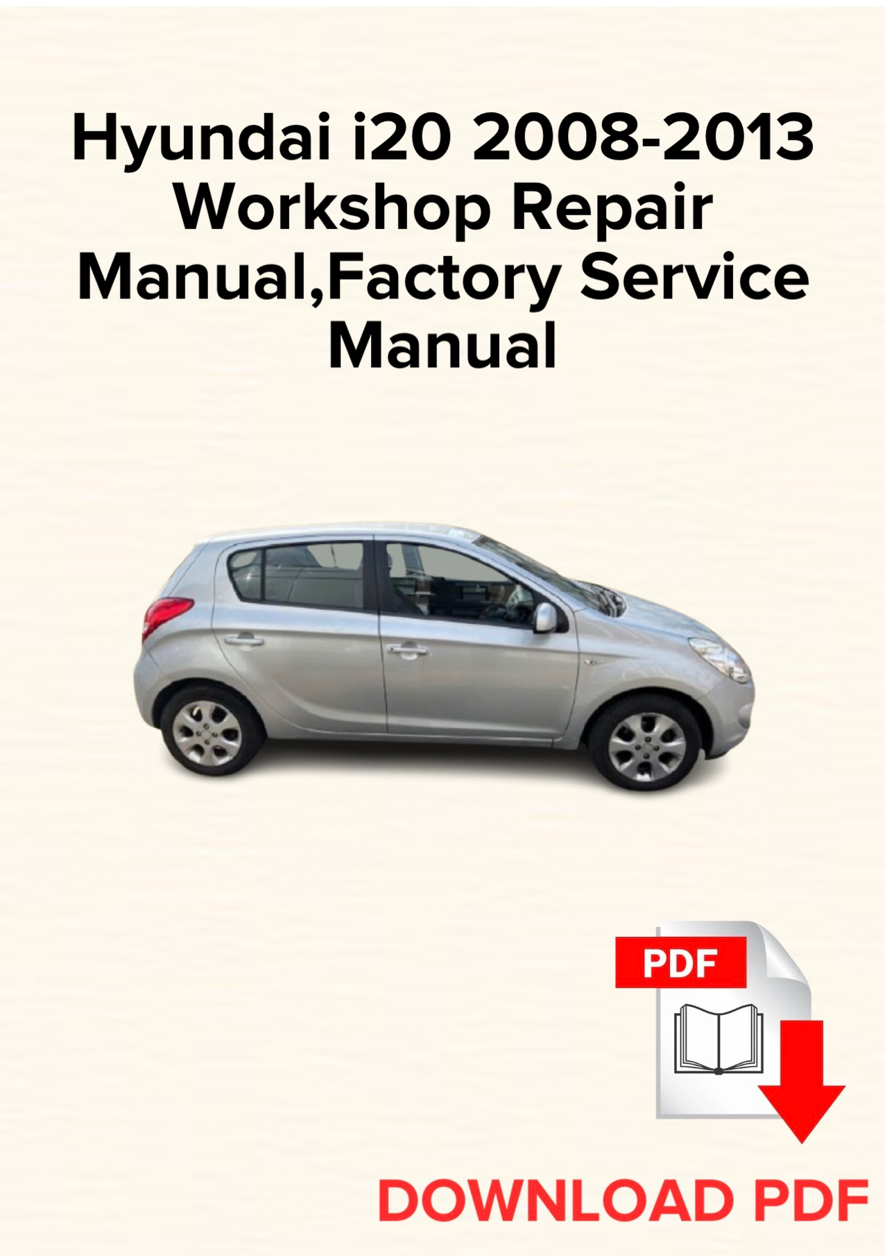 Hyundai i20 2008-2013 Workshop Repair Manual
