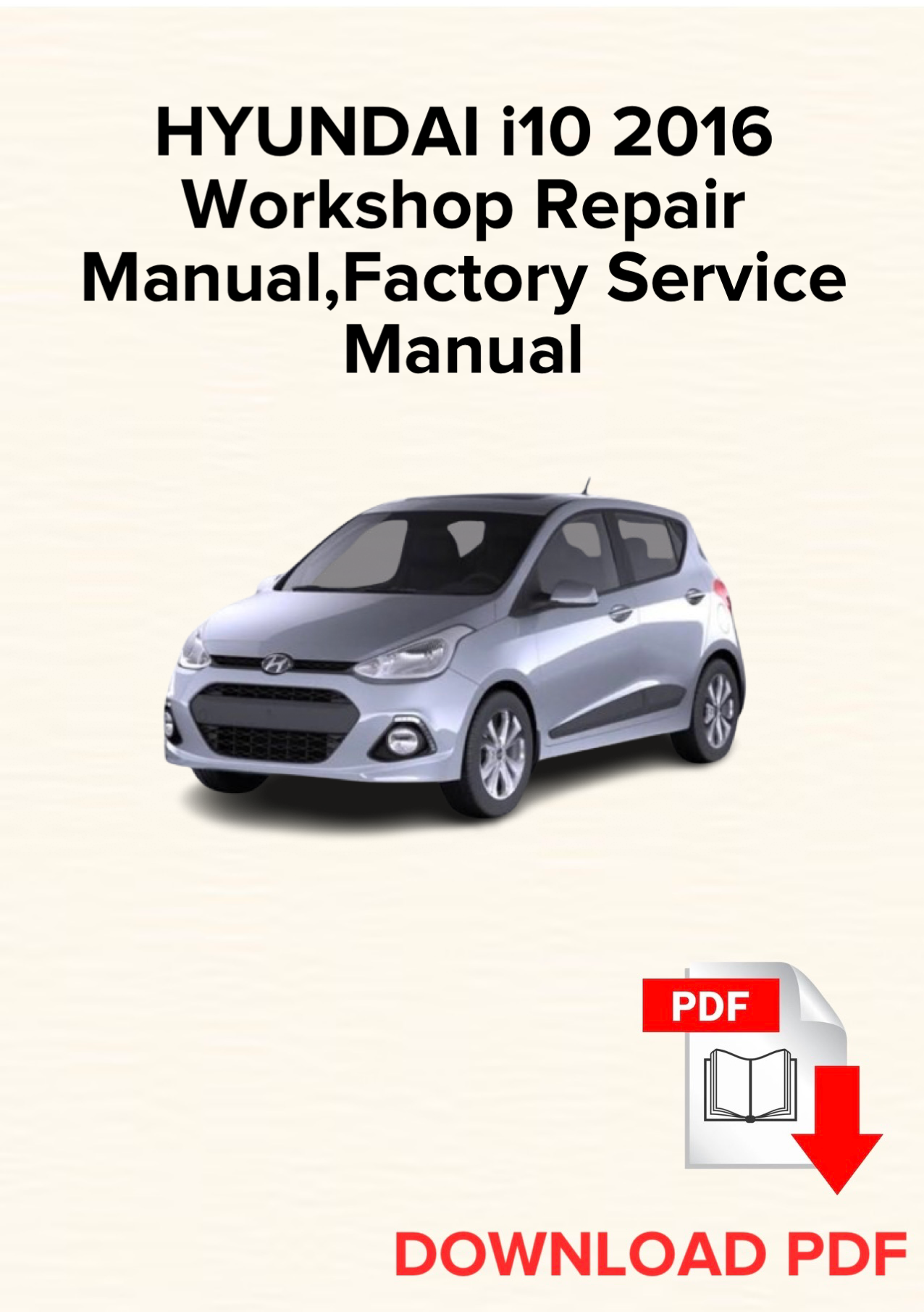 Hyundai i10 2016
 Werksreparaturhandbuch, Werkstattreparaturhandbuch, E-Book